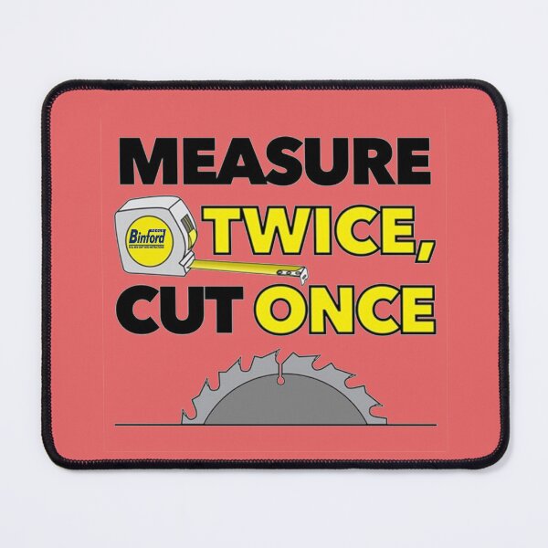 Item preview, Measure twice and cut once designed and sold by SwampfoxDesign.