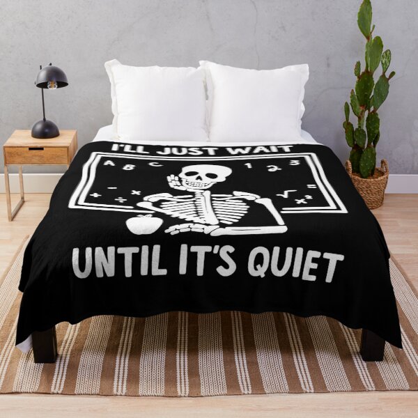 Item preview, I'll Just Wait Until It's Quiet Skeleton Teacher designed and sold by YonnaKendrick.