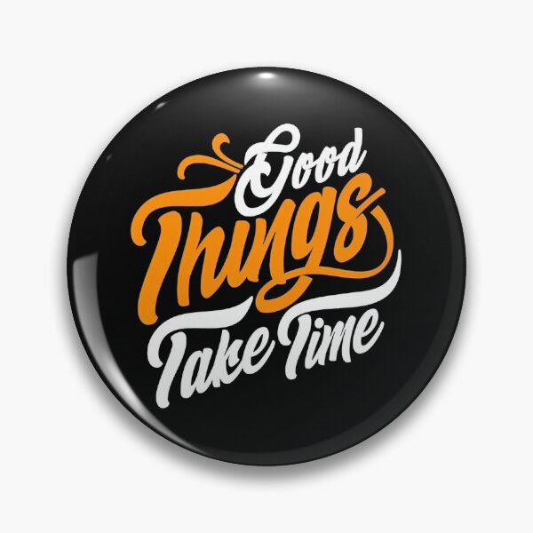 Item preview, Good Things Take Time, Good Things Take Time Quote, Lyrics, Bible Verse designed and sold by graphic-genie.