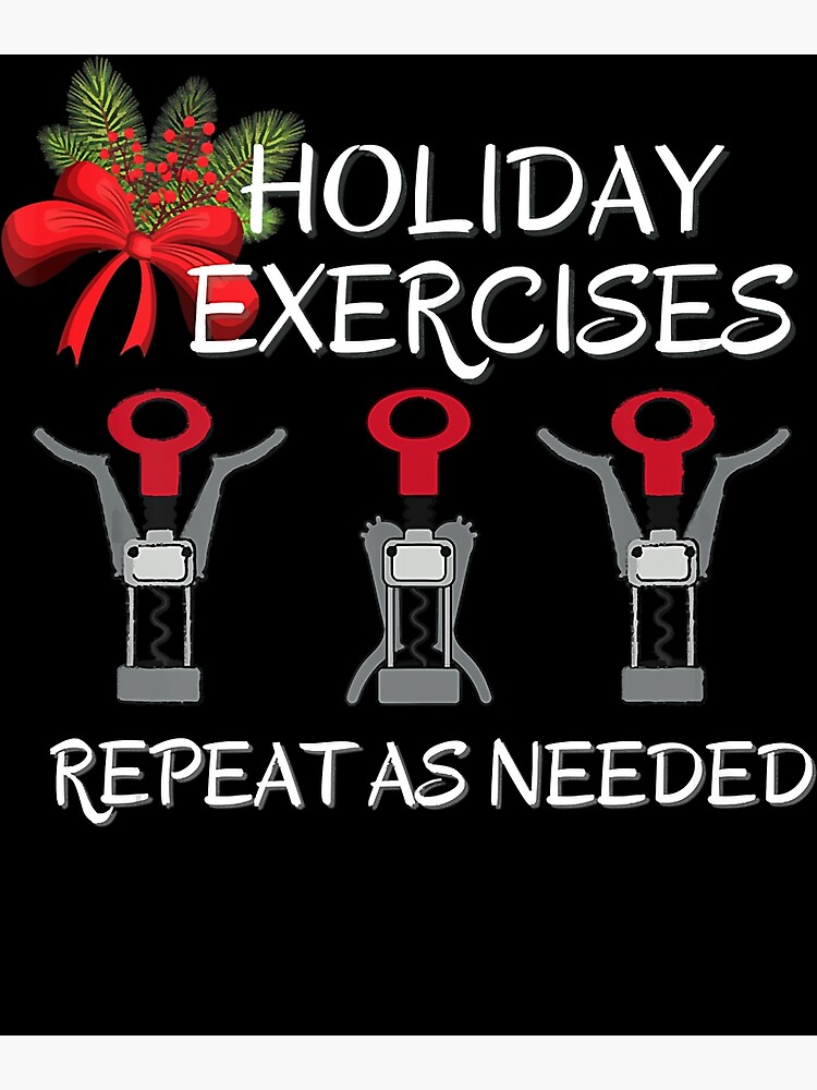 Holiday Workout And Repeat Christmas Wine Opening Exercise Holiday Workout And Repeat Christmas Wine Opening Exercise