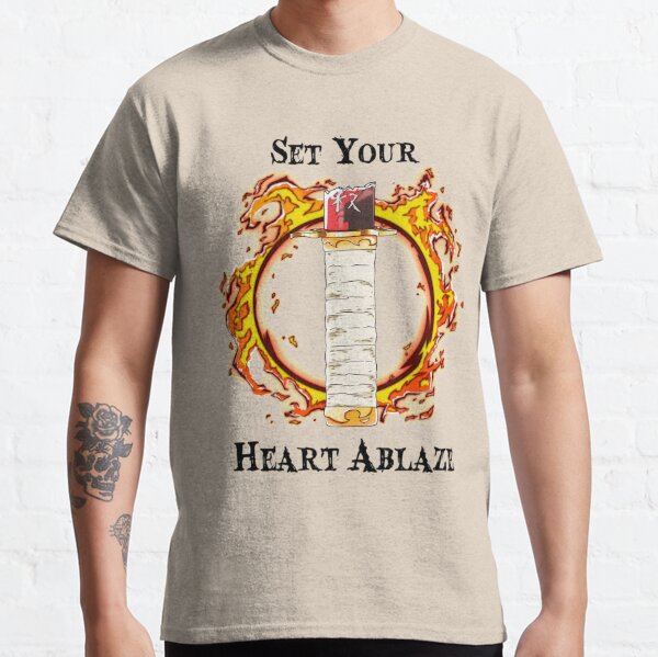 Set Your Heart Ablaze - Black Font Classic T-Shirt