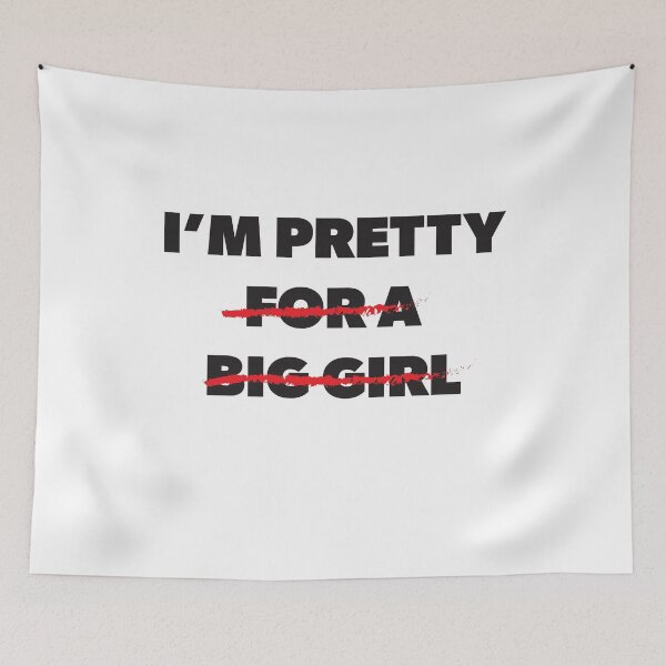 Item preview, I'm Pretty For A Big Girl designed and sold by RoguePixel.