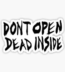 Don't Open Dead Inside Sticker