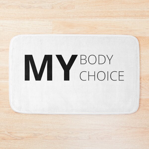 Item preview, My BODY My CHOICE designed and sold by Tiredmenphilo.