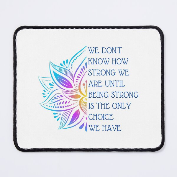 Item preview, We don't know how strong we are until being strong is the only choice we have designed and sold by Auntieck.