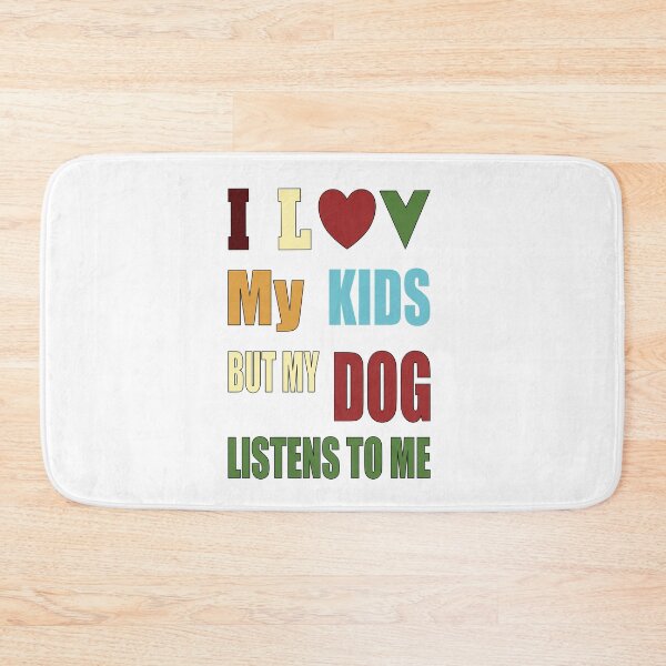 Item preview, I Luv My Kids But My Dog Listens to Me designed and sold by TJHstudio.