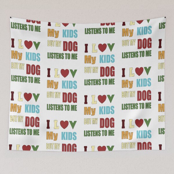 Item preview, I Luv My Kids But My Dog Listens to Me designed and sold by TJHstudio.