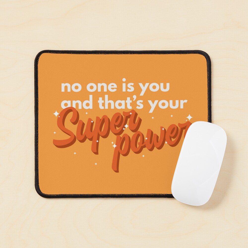 No One Is You And That Is Your Superpower - Motivational quote