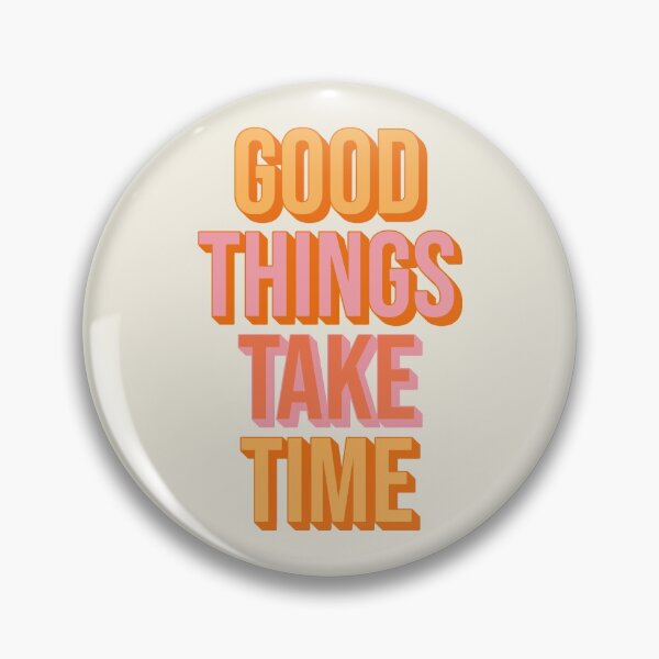Item preview, Good Things Take Time designed and sold by AanmahStore.