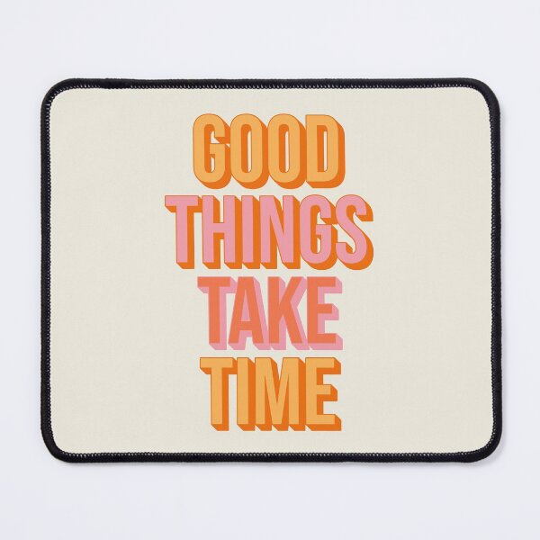 Item preview, Good Things Take Time designed and sold by AanmahStore.