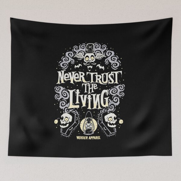 Item preview, Never Trust The Living designed and sold by shopJackJacks.