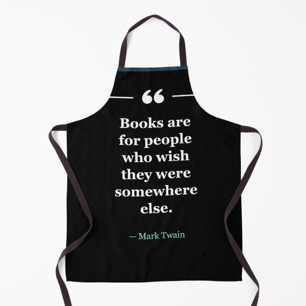 Item preview, Books are for people who wish they were somewhere else. ~Mark Twain - black designed and sold by MANY-INSPIRED.
