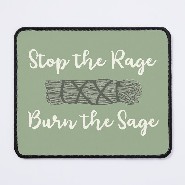 Item preview, Sage Green Stop the Rage, Burn the Sage designed and sold by GrimButterfly.