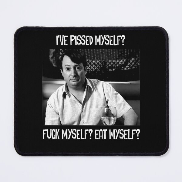 Item preview, I've Pissed Myself? Fuck Myself? Eat Myself? designed and sold by StacyJoseph7.