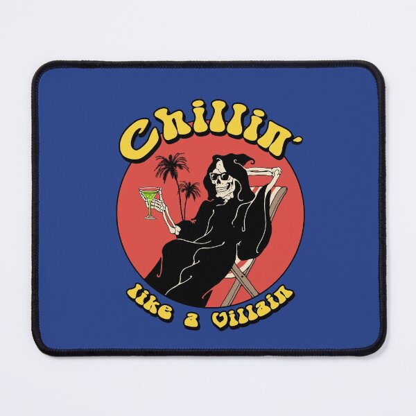 Chillin' Like a Villain Mouse Pad