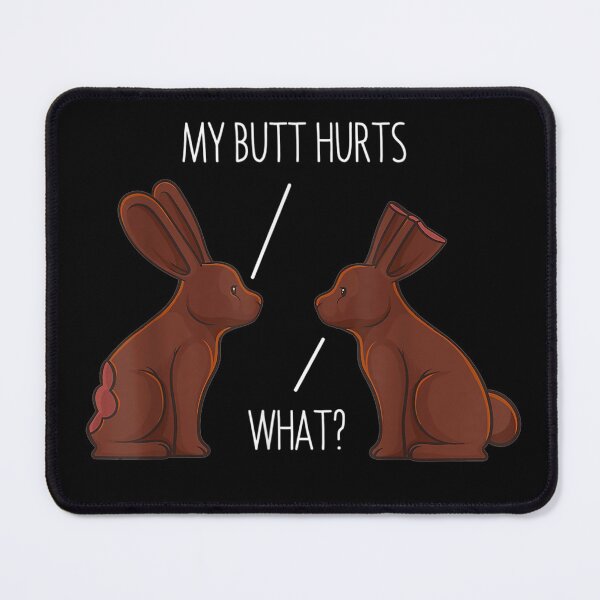 Item preview, My Butt Hurts Chocolate Bunny Rabbit Easter Men Women Kids designed and sold by DinashiCorne.