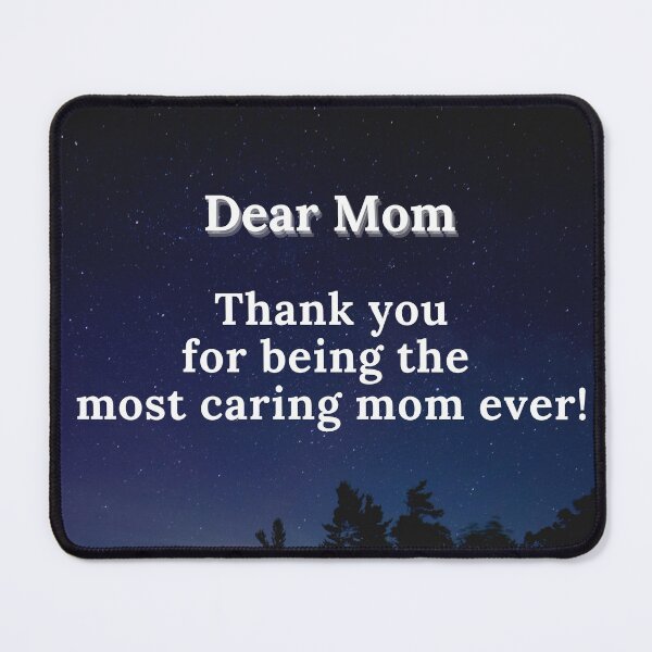 Item preview, Dear Mom, Thank you for being the most caring mom ever! designed and sold by DMariG.
