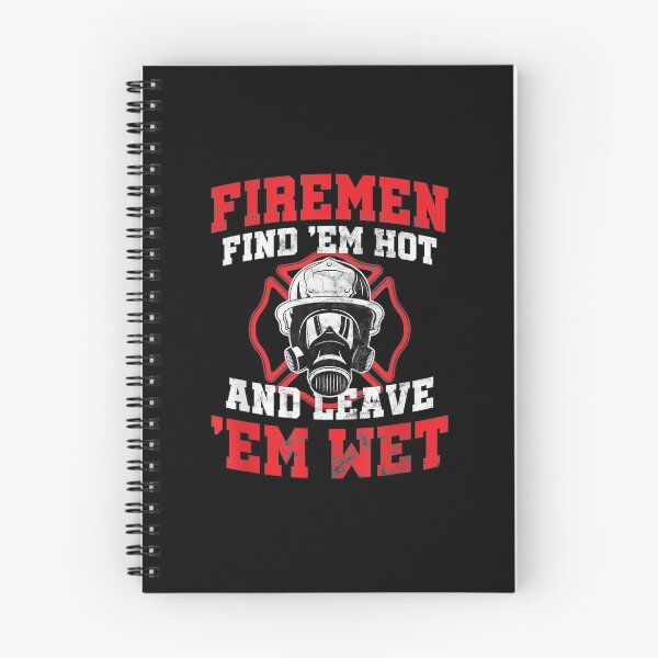 Item preview, Firefighter Firemen Find Em Hot Leave Wet Funny designed and sold by DinashiCorne.