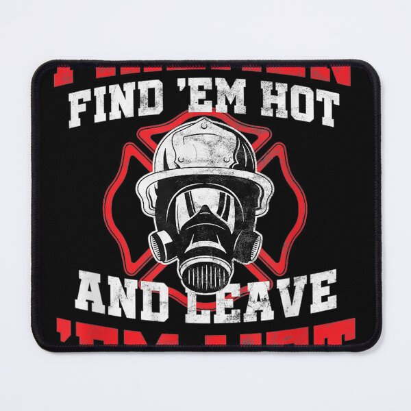 Item preview, Firefighter Firemen Find Em Hot Leave Wet Funny designed and sold by DinashiCorne.