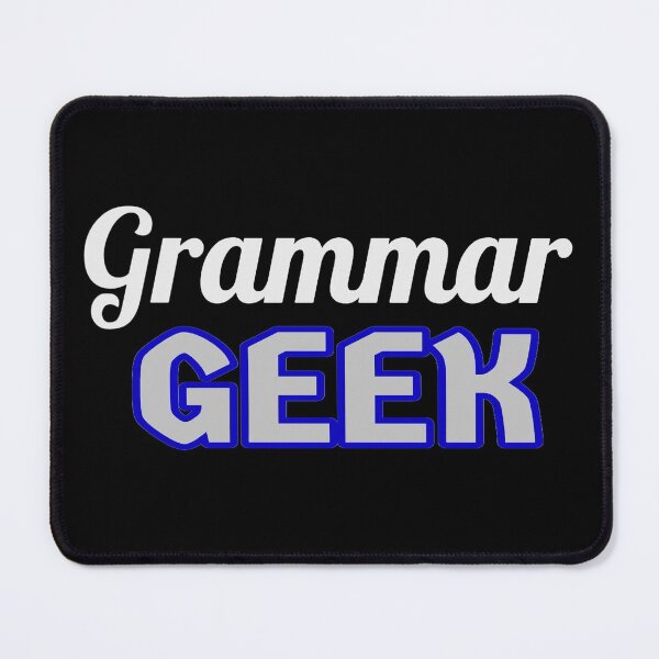 Item preview, Grammar Geek. Funny Statement for Proud English Language Loving Geeks and Nerds. White, Blue and Gray Letters. (Black Background) designed and sold by ArtByLM.