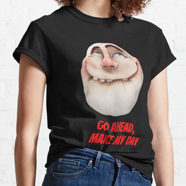 Go Ahead, Make My Day  Classic T-Shirt