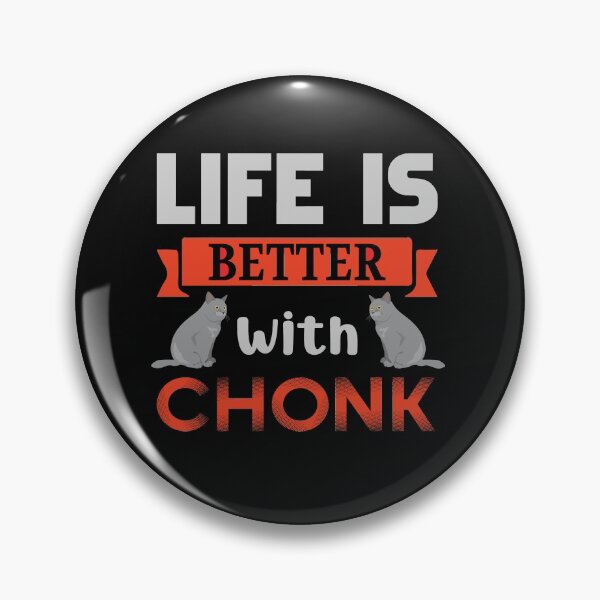 Item preview, Life is better with chonks lovely art designed and sold by Le Huy.