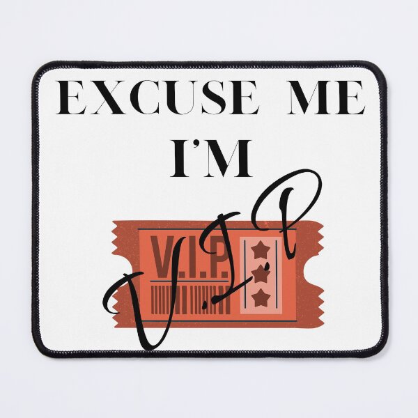 Item preview, Excuse me I'm V.I.P designed and sold by Moonlight-Art-.
