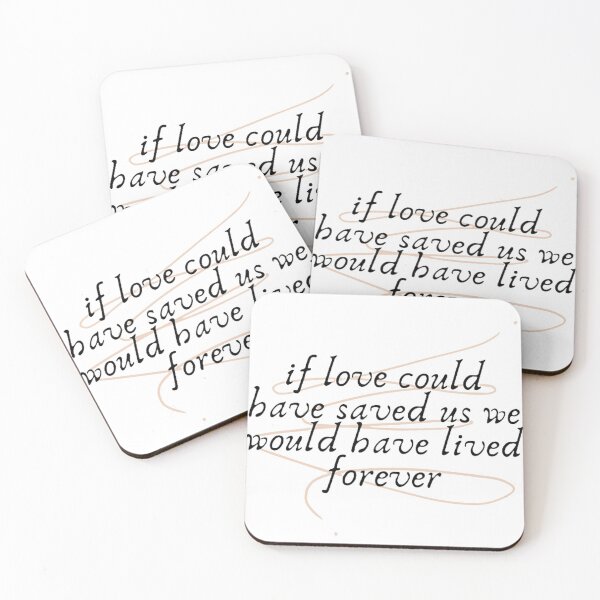 Item preview, If love could have saved us, we would have lived forever designed and sold by FloraSkylark.