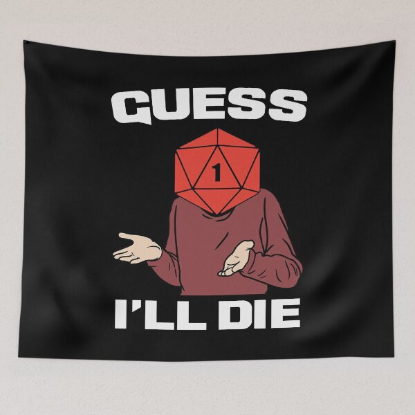 Item preview, Guess I'll Die designed and sold by ExplodingDeer.