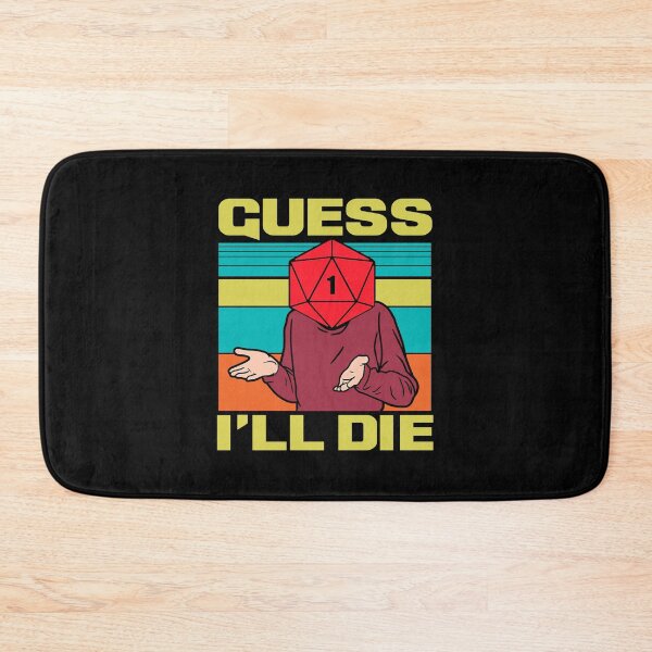 Item preview, Guess I'll Die designed and sold by ExplodingDeer.