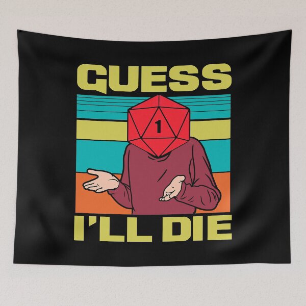 Item preview, Guess I'll Die designed and sold by ExplodingDeer.
