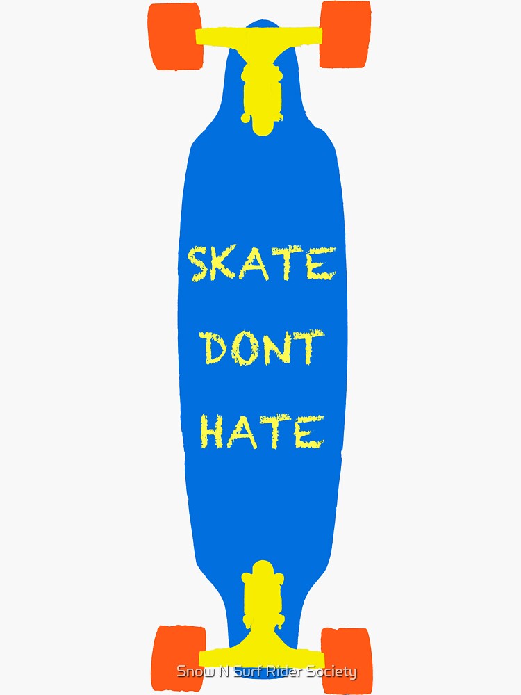 "Skateboard Skate Dont Hate " Sticker by deegee93 Redbubble