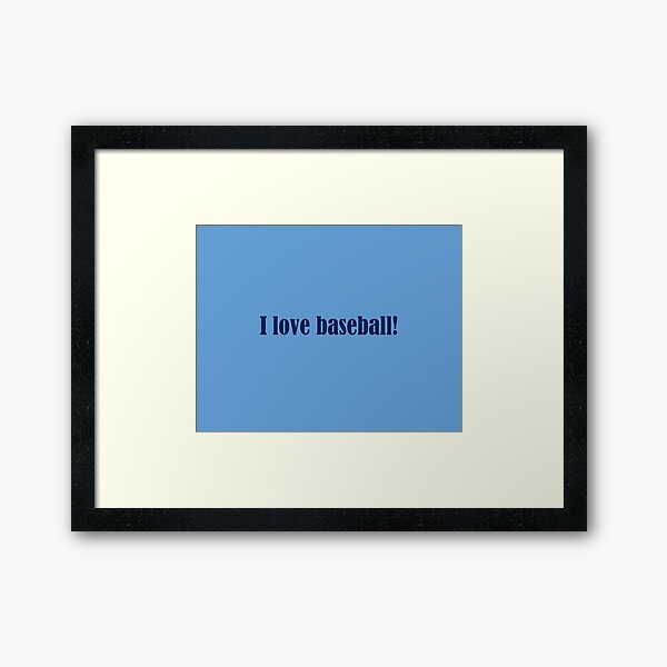 I love baseball Framed Art Print