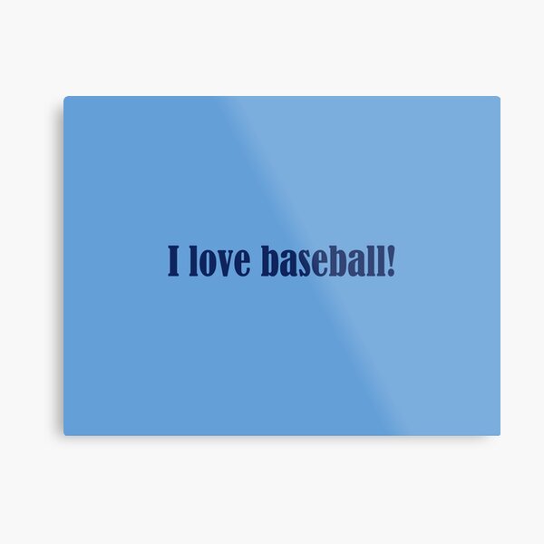I love baseball Metal Print