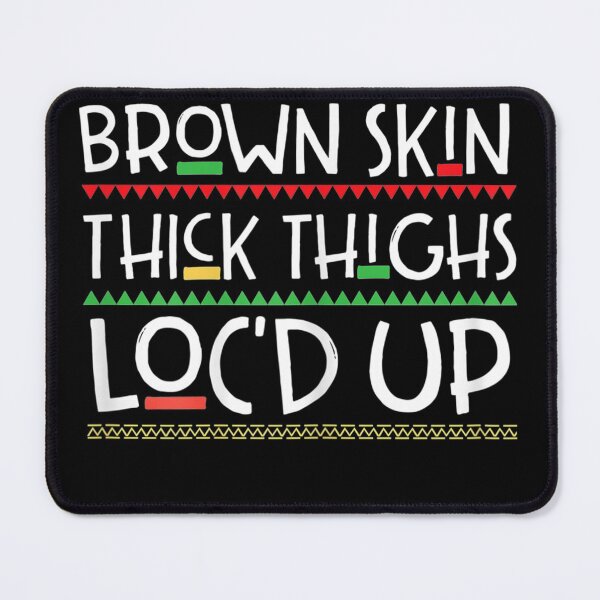 Item preview, Womens Brown Skin Thick Thighs Locd Up Melanin For Women designed and sold by JacekshiAmra.