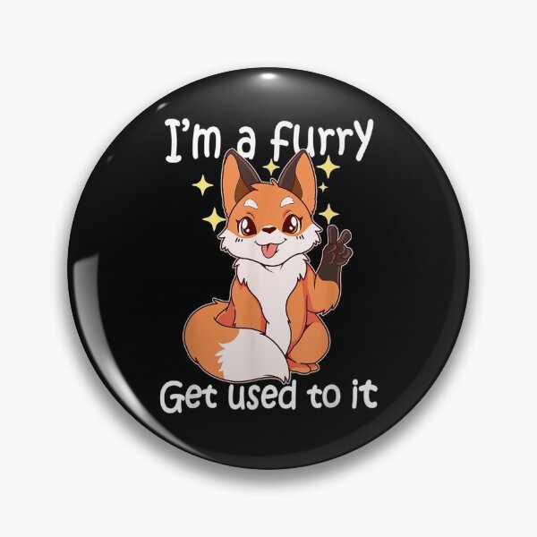 Item preview, Cute Furry Im A Furry Get Use To It designed and sold by JacekshiAmra.