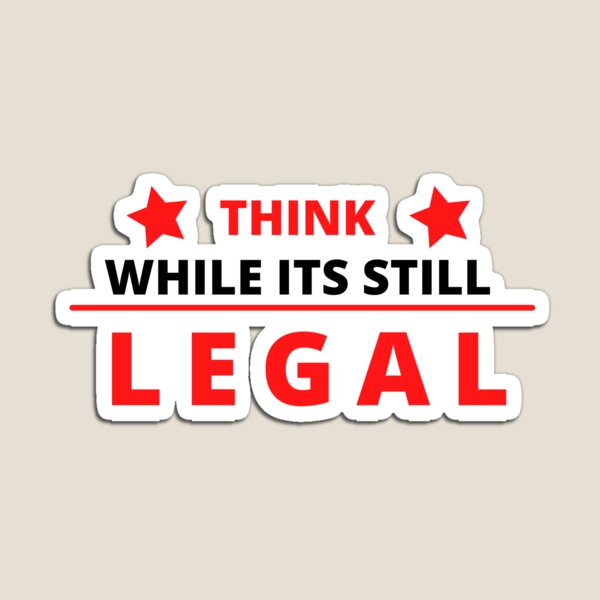 Item preview, Think While Its Still Legal T-Shirt designed and sold by Bright-Store.