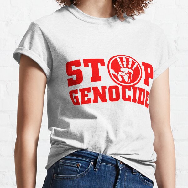 Stop Genocide T-Shirts for Sale | Redbubble