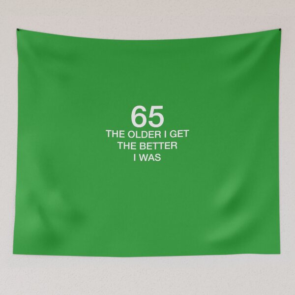 Item preview, 65 Older I Get The Better I Was 65th Birthday Funny T-Shirt designed and sold by AlwaysAwesome.