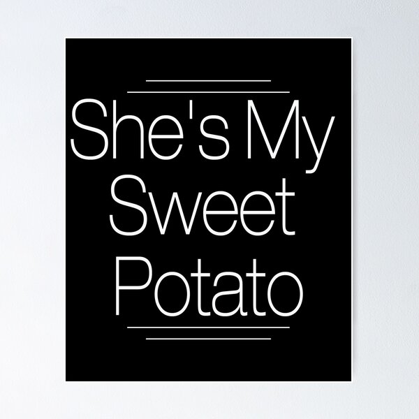 Item preview, She's My Sweet Potato,Relationship Goals,Couple's,Thanksgiving Gift Matching ,I Yam Essential  designed and sold by rabiovivo ⭐⭐⭐⭐⭐.