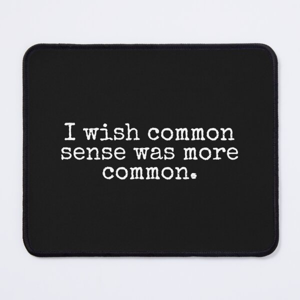 Item preview, I wish common sense was more common designed and sold by SweetLog.