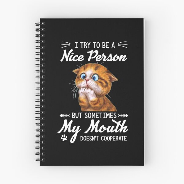 Item preview, Cat Kitten I Try To Be A Nice Person But Sometimes My Mouth Doesn't Cooperate designed and sold by elviraeldcraw.