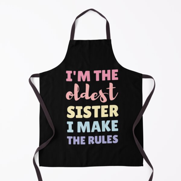 Item preview, I'm the oldest sister i make the rules designed and sold by nowtistore.