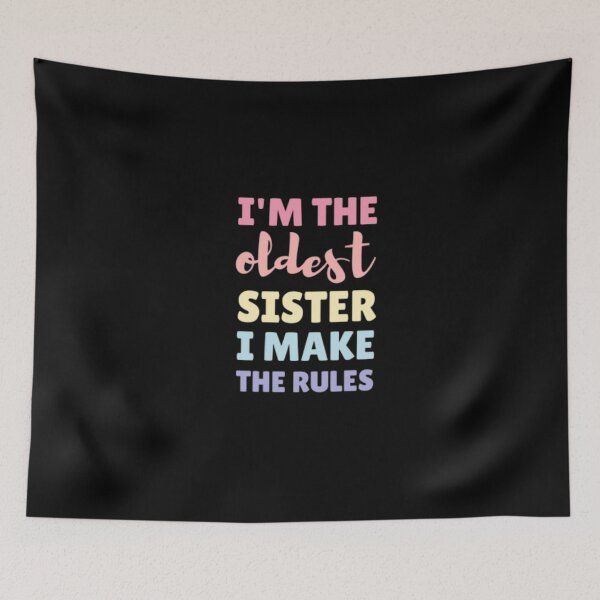 Item preview, I'm the oldest sister i make the rules designed and sold by nowtistore.