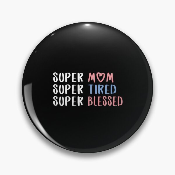 Item preview, Super Mom Super Tired Super Blessed designed and sold by ayyoubdz.