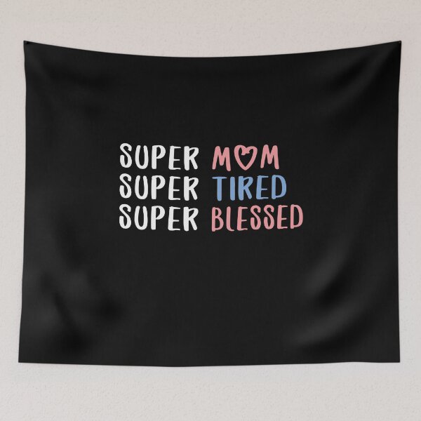 Item preview, Super Mom Super Tired Super Blessed designed and sold by ayyoubdz.