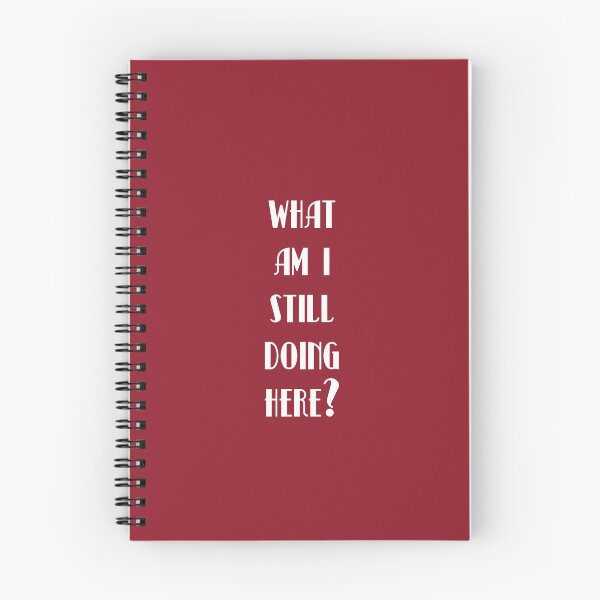 Item preview, What Am I Still Doing Here? - Red designed and sold by LifeboatDesign.