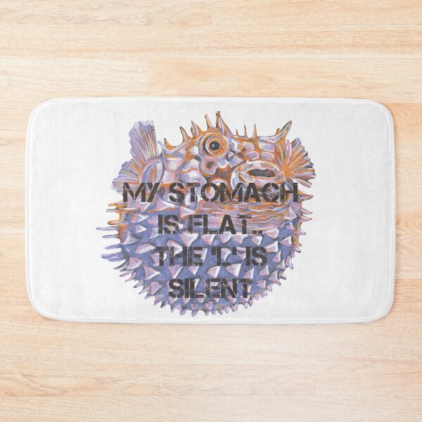 Item preview, My stomach is flat, the ‘L’ is silent. Puffer fish. Quote designed and sold by DebbieJoyArt.