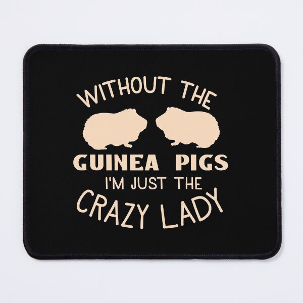 Item preview, Without the Guinea pigs I'm just the CRAZY LADY designed and sold by jazzydevil.