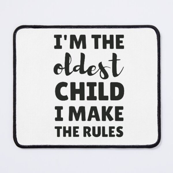 Item preview, I'm the oldest child i make the rules designed and sold by nowtistore.
